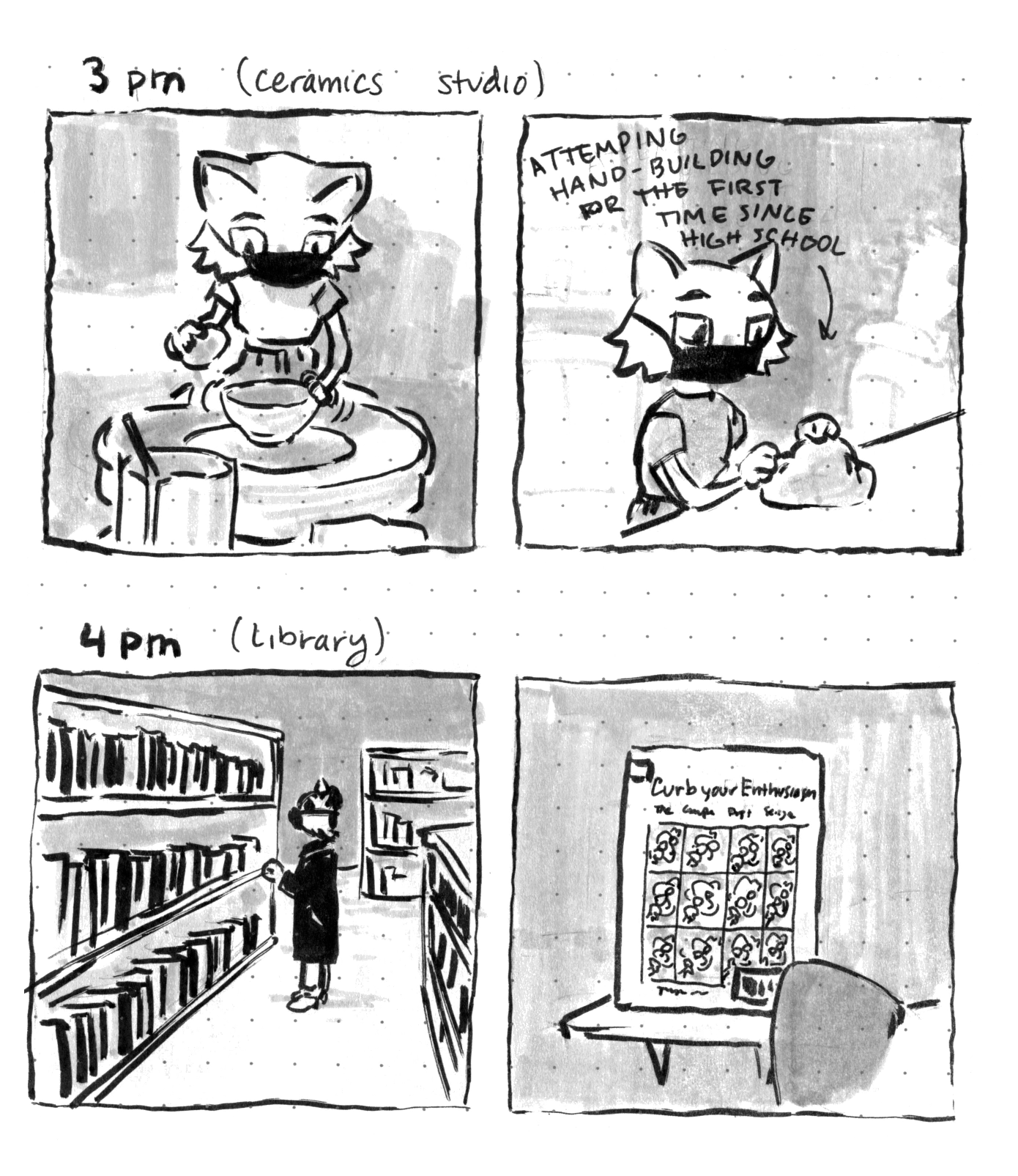 '3pm (ceramics studio):' The cat is throwing pottery on the wheel and hand-building ceramics. Caption: 'attempting hand-buildng for the first time since high school'. '4pm (library)': The cat is at the library looking at a DVD of Curb Your Enthusiasm.